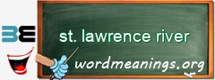 WordMeaning blackboard for st. lawrence river